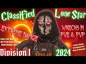 The Division 1 4K- Classified Lone Star Dps/Skill Build/Pvp/Pve Xbox Series X, Great For 2025!
