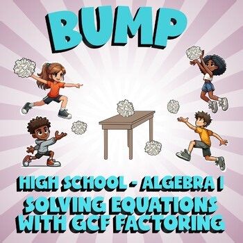 Solving Equations with GCF Factoring BUMP Math Game - No Prep Algebra 1 Review