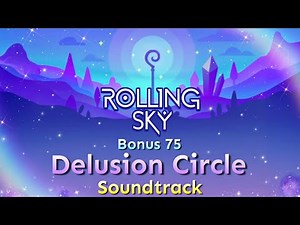 Rolling Sky - Bonus 75 Delusion Circle [Official Soundtrack]