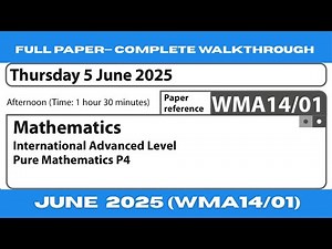Edexcel A-Level Pure Mathematics-4 (P4) | June 2025 WMA13/01 | Full Exam Paper Walkthrough
