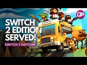 Overcooked 2 Now Has a DELICIOUS Nintendo Switch 2 Edition | Here's the rub...
