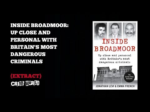 Inside Broadmoor - Up Close and Personal with Britain's Most Dangerous Criminals (extract)