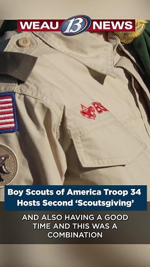 7.1K views · 32 reactions | Boy Scouts of America’s Troop 34 hosted a "Scoutsgiving." MORE >> https://www.weau.com/2025/11/15/boy-scouts-america-troop-34-hosts-second-scoutsgiving/ | WEAU 13 News | Facebook