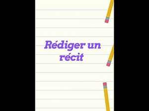 Comment rédiger un récit en français (pour les débutants)