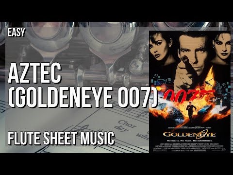 Flute Sheet Music: How to play Aztec (GoldenEye 007) by Grant Kirkhope