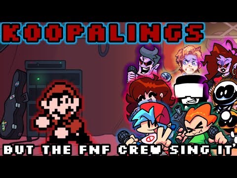 KOOPALINGS But its The FNF CREW Sings It +(???)|FNF Variety Vault Cover| (REMASTERED VERSION)
