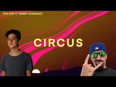 Fox Szn - Circus (Lyrics) ft.‪@Danny-Gonzalez‬ | ᴘʟᴇᴀsᴇ ᴍᴀᴋᴇ ᴛɪᴋᴛᴏᴋs ᴡɪᴛʜ ᴛʜɪs |