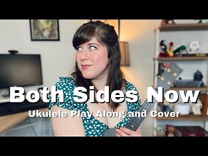 Both Sides Now by Judy Collins Joni Mitchell Ukulele Play Along and Cover