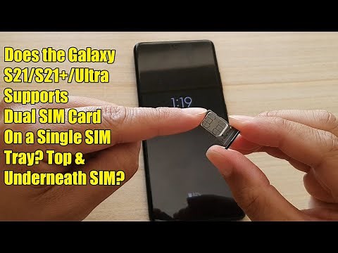 Does the Galaxy S21/S21+/Ultra Supports Dual SIM Card On a Single SIM Tray? Top & Underneath SIM?