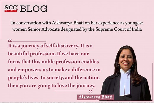 In conversation with Aishwarya Bhati on her experience as youngest women Senior Advocate designated by Supreme Court of India