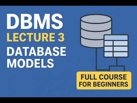 DBMS Lecture 3 | Data Models in DBMS | Full Course for Beginners