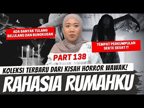 RAHASIA RUMAHKU - KHW PART 138