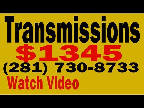 Houston Transmission Repair Costs| Transmission Replacement Services