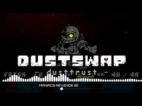 [Dusttrust: Kasssm's Era] (Phase 2) Maniacs Revenge v2