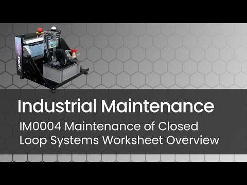 Industrial Maintenance - IM0004 Maintenance of Closed Loop systems Worksheet 1 Overview