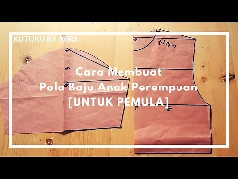 Cara Membuat Pola Baju Anak Perempuan [UNTUK PEMULA]