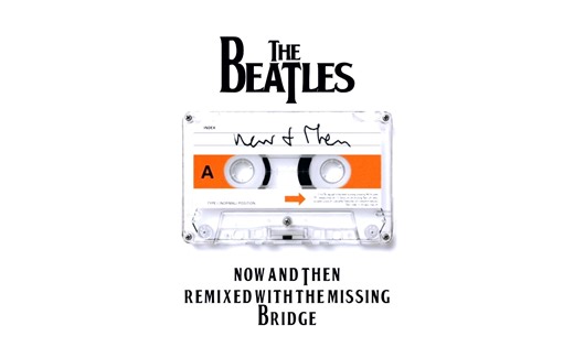 【The Beatles】Now And Then (完整版 |  ZapGelo's Full Version)