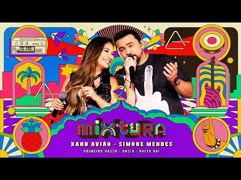 Xand Avião, Simone Mendes - Primeiro Passo / Ânsia / Volta Vai (Clipe Oficial)