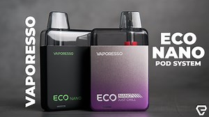 Vaporesso Eco Nano Pod System Review!