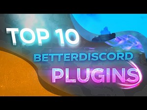 Top 10 BetterDiscord Plugins