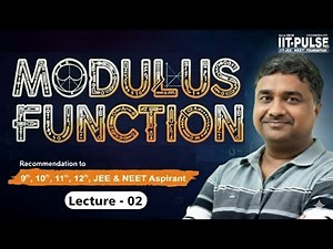 Graph of Modulus Function | Properties of Mod Function | JEE + Boards | IIT-PULSE Indore (L-2)