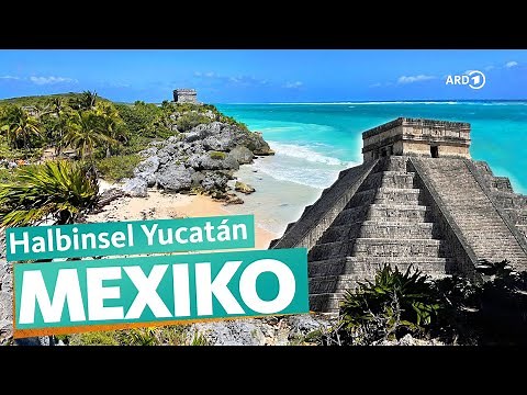 Yucatán – Mexikos Urlaubsparadies | ARD Reisen