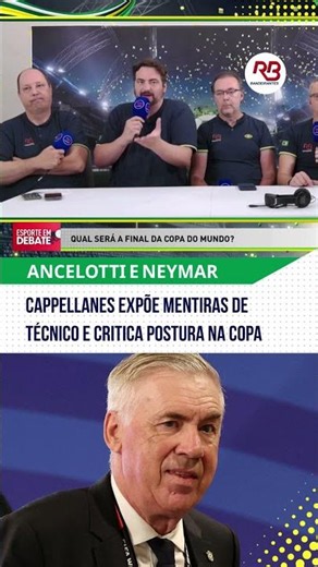 Ancelotti and Neymar: Cappellanes exposes the coach's lies and criticizes his stance on the World...