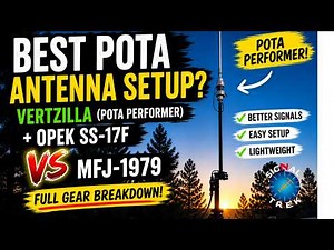 Best POTA Antenna Setup? Vertzilla + Opek SS-17F vs MFJ-1979 (Full kit Breakdown)