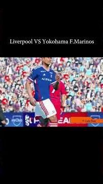 liverpool vs yokohama #pes #efootball #highlights