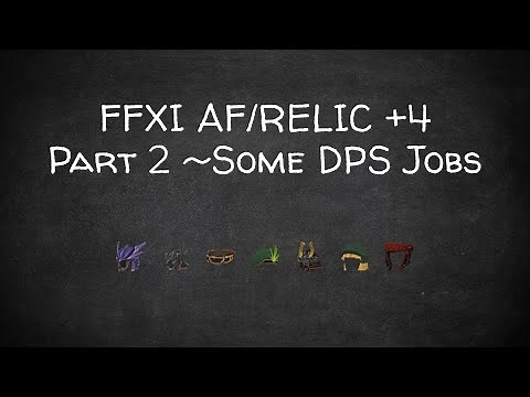 FFXI AF and Relic +4 Armor Review part 2: DPS Jobs
