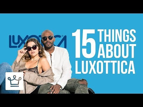 15 Things You Didn't Know About LUXOTTICA