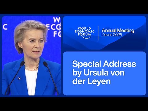 Special Address by Ursula von der Leyen | World Economic Forum Annual Meeting 2025