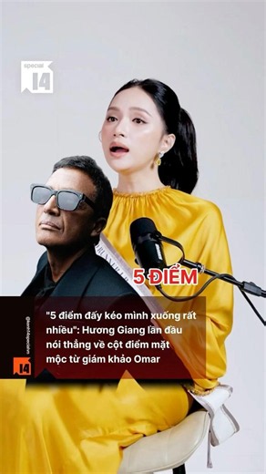 "5 điểm kéo mình xuống rất nhiều": Hương Giang lần đầu nói thẳng về số điểm thấp từ giám khảo Omar