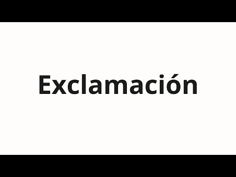 How to pronounce Exclamación