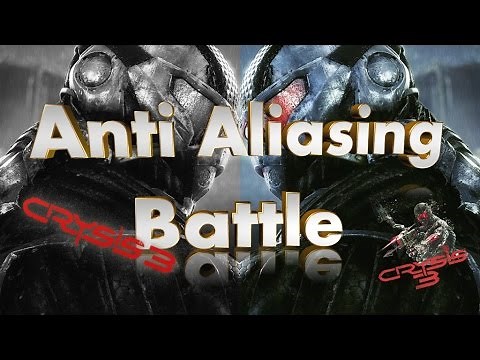 Anti Aliasing Battle - FXAA vs MSAA vs SMAA vs No AA - Crysis 3