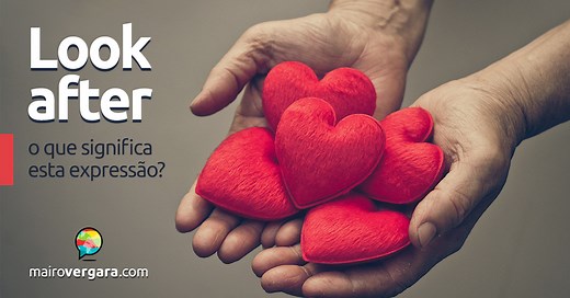 Look After, O Que Significa?