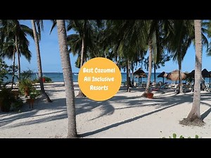 Best Cozumel All inclusive Resorts including Iberostar Cozumel