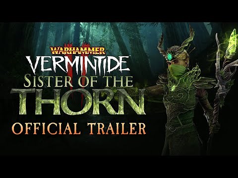 Warhammer: Vermintide 2 - Sister of the Thorn Career | Official Trailer