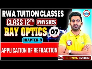 Class 12 Physics Chapter 9 Ray Optics | Application of Refraction | 12th Physics Imp Topics