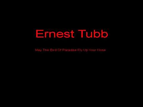 Ernest Tubb May The Bird Of Paradise Fly Up Your Nose + Lyrics
