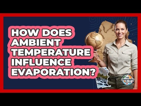 How Does Ambient Temperature Influence Evaporation?