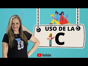 NORMAS PARA EL USO DE LA LETRA C - CE - Edutuber La profe Mónica