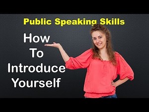 Public Speaking Skills - How To Introduce Yourself