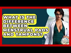 What Is The Difference Between Menstrual Pads And Tampons? - The Health Brief