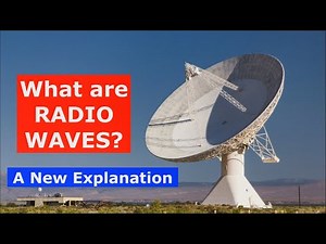 What are Radio Waves? A New Explanation