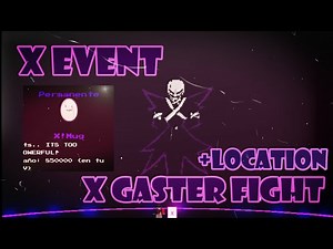 Undertale: Last Reset - X EVENT - (X GASTER FIGHT) + Location + weapon showcase