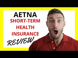 🔥 Aetna Short-Term Health Insurance Review: Pros and Cons