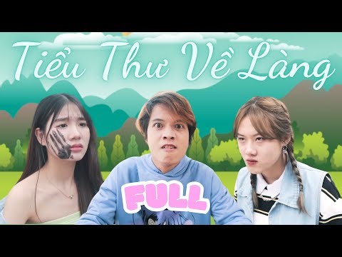 [NHẠC CHẾ] TIỂU THƯ VỀ LÀNG FULL - Thanh Tiến Phàn