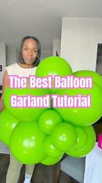 The Best Balloon Garland Tutorial
