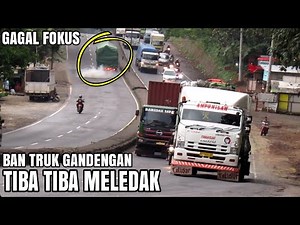 Ban Truk Gandengan Tiba Tiba Meledak!!!Jadi Gagal Fokus, Hunting Truk Edisi Pantura